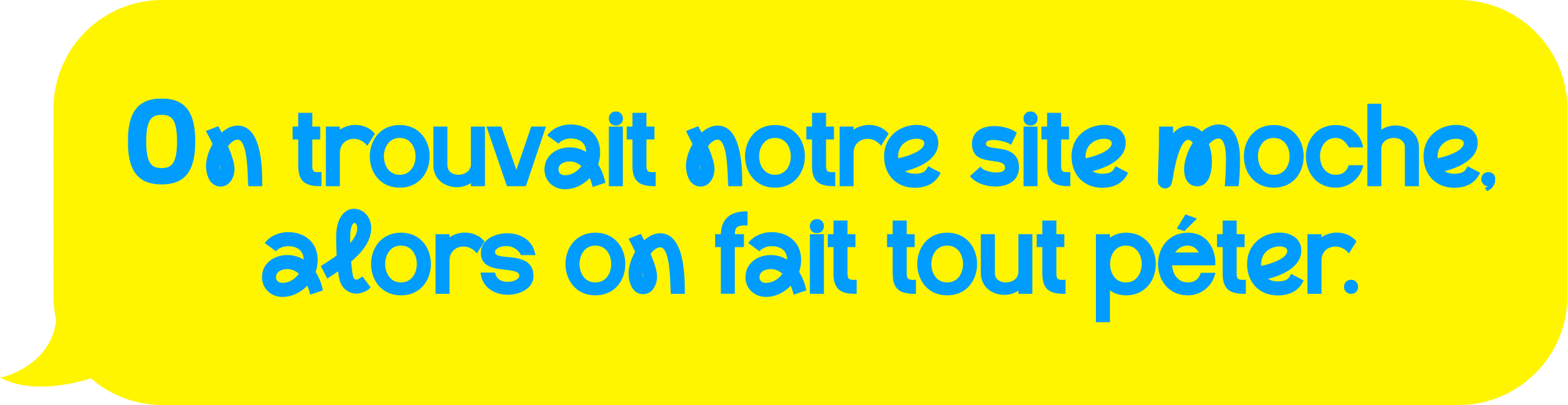On trouvait notre site moche. Alors on fait tout péter.